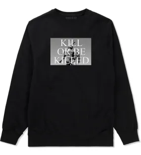 Kill Or Be Killed Boys Kids Crewneck Sweatshirt