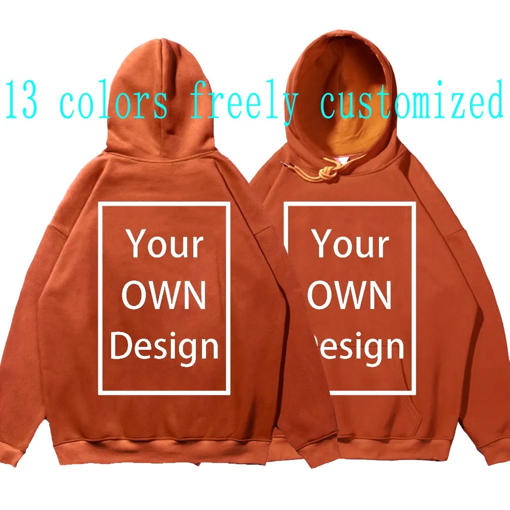 Your OWN Design Brand Logo Picture Custom Men Women DIY Hoodies Sweatshirt  Hoody Clothing